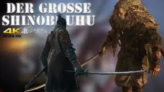 Sekiro PS5 4K - Der Gro&szlig;e Shinobi UHU [Boss Fight Strategie]