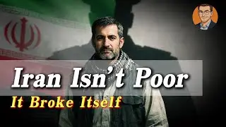 Iran Is Not Poor &mdash; It Broke Its Own Economy