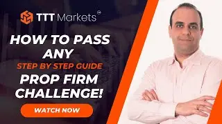 TTT Markets - How to Pass Any Prop Firm Challenge | Step By Step Guide