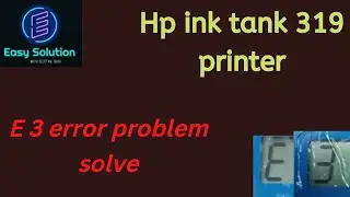 Hp ink tank 319 E3 error problem solve #EASYSOLUTION//SUJITKUMARBHOI