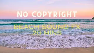 Beach Sound FX No Copyright 20 mins