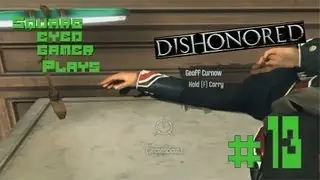 Dishonored Ep. 13 - Captain Curnow's Guardian Angel