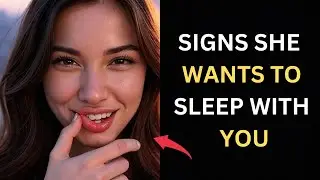 BODY LANGUAGE SIGNS SHE WANTS TO SLEEP WITH YOU