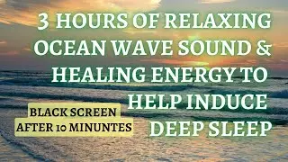 3 Hour Sleep Video - Ocean Wave Sounds