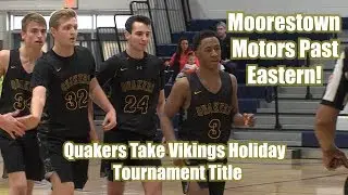 Moorestown 49 Eastern 38 | Eastern Holiday Tournament Final | Kevin Muhic 15 Points