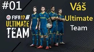 FIFA 17 - V&Aacute;&Scaron; ULTIMATE TEAM! CZ/SK