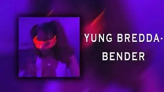Yung Bredda-Bender [Sped Up + Reverb]