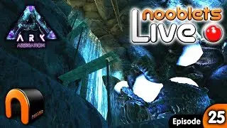 ARK Aberration - BUILDING LONG LADDERS Nooblets LIVE STREAMED Ep25