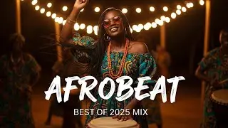 AFROBEAT MIRAGE MIX 2025 🪘 Smooth Afrobeat &times; Amapiano Illusion Vol.59