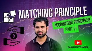Mastering Accounting Principles: A Beginner's Guide | Part-VI | Matching Concept
