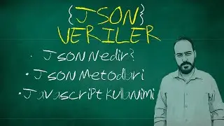 JSON Nedir ve JSON Metodları - Javascript Veri Kullanımına Giriş!