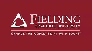 Fielding Graduate University Virtual Open House - Part 1: All About Fielding