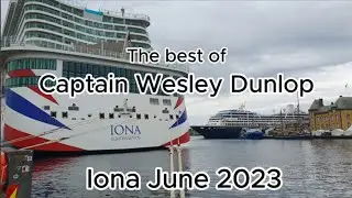 The best of Captain Wesley Dunlop from P&O Iona June 2023