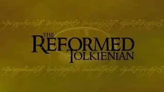 Introduction to The Reformed Tolkienian