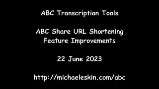 ABC Transcription Tools - ABC Share URL Shortening Feature Improvements
