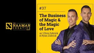 37: The Business of Magic & the Magic of Love (w/ Chris & Ryan Zubrick)