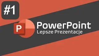 Jak robić lepsze prezentacje PowerPoint #1 | Motyw, ładne tło, czcionki