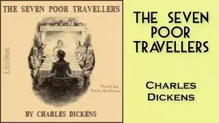 The Seven Poor Travellers by Charles Dickens | Audiobooks Youtube free