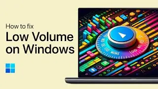 How To Fix Low Volume on Windows - Easy Tutorial