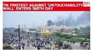 TN: Protest against 'untouchability wall' in Thoothukudi enters 168th day