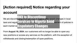 OKX to Discontinue Services in Nigeria Amid Regulatory Changes