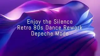 Enjoy the Silence &ndash; Retro 80s Dance Rework &ndash; Depeche Mode