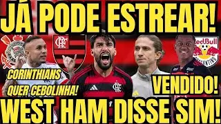 🚨REFORÇO JÁ PODE ESTREAR! WEST HAM DIZ SIM AO MENGÃO! CEBOLINHA NO CORINTHIANS? WALLACE YAN VENDIDO!