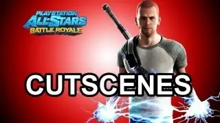 Playstation All Stars Battle Royale - Cole Intro/Rival/Ending Cutscenes