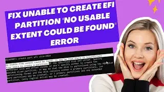 Fix Unable to Create EFI Partition 