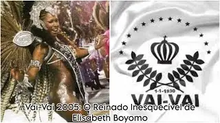 Vai-Vai 2005: O Reinado Inesquec&iacute;vel de Elisabeth Boyomo