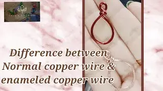 Difference between bare copper wire and enameled copper wire for wire wrapping/ jewellery making