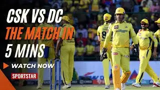 CSK vs DC match analysis in five minutes