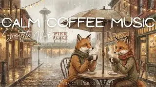 Rainy Seattle Caf&eacute; ☕ Calm Instrumental Music for Relaxing, Studying & Cozy Coffee Time (1 Hour)