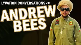 Lyvation Conversations with ANDREW BEES PART 1