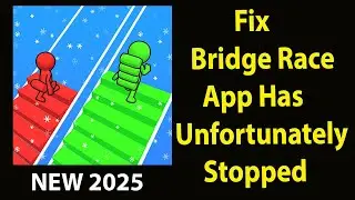 Fix Bridge Race Unfortunately Has Stopped |Bridge Race Stopped Problem | PSA 24