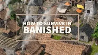 How To Survive Your First Winter in Banished (guaranteed to work)