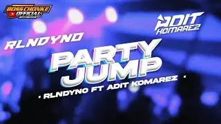Party Jump || RLNDYNO Ft. ADIT KOMAREZ 🔥