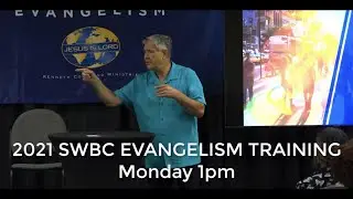 Pastor Bill Krause - SWBC 2021 KCM Evangelism Training Monday 1pm