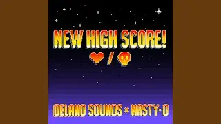 New High Score! (feat. Nasty-O & Delano Sounds)