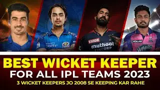 Best Wicket Keepers for all IPL Team 2023 || DC ka wicket keeper kon?