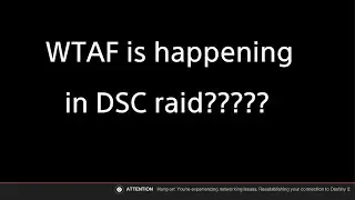 Destiny 2 DSC raid is literally unplayable