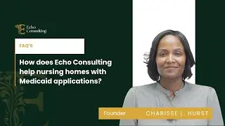 How does Echo Consulting help nursing homes with Medicaid applications?