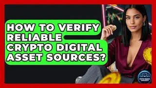 How To Verify Reliable Crypto Digital Asset Sources? - Crypto Trading Strategists