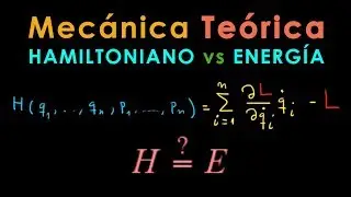 12 - Mecánica Teórica [HAMILTONIANO vs ENERGÍA]