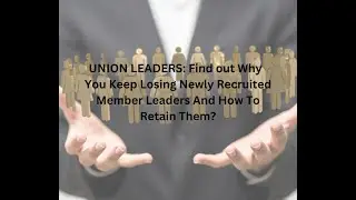 Avoid the Mistakes That Cause New Activists to Quit in Union Leadership