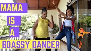 MAMA IS A BOASSY DANCER!!