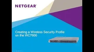 Как создать профиль безопасности беспроводной сети на NETGEAR ProSAFE Enterprise Class WC7600