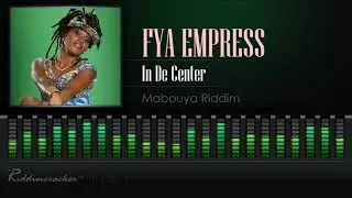 Fya Empress - In De Center (Mabouya Riddim) [2018 Soca] [HD]