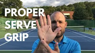Proper Serve Grip