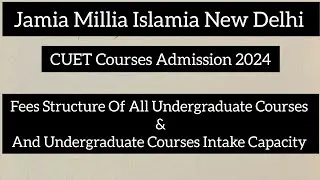 Fees Structure & Total Seats Of Jamia Millia Islamia New Delhi| CUET Undergraduate Courses In JMI|